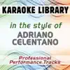 Karaoke Library - In the Style of Adriano Celentano (Karaoke - Professional Performance Tracks)